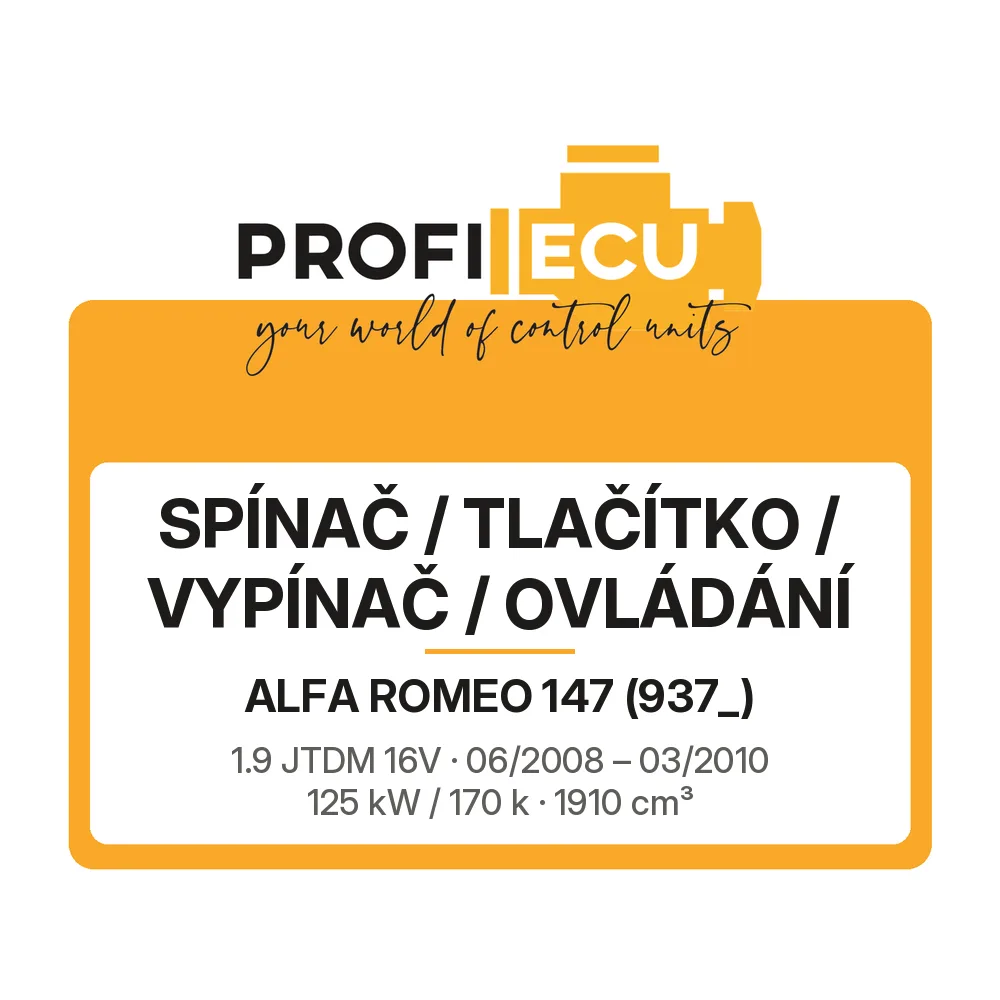 Etiketa ProfiECU: Spínač / tlačítko / vypínač / Ovládání pro Alfa Romeo 147 1.9 JTDM 16V 125 kW