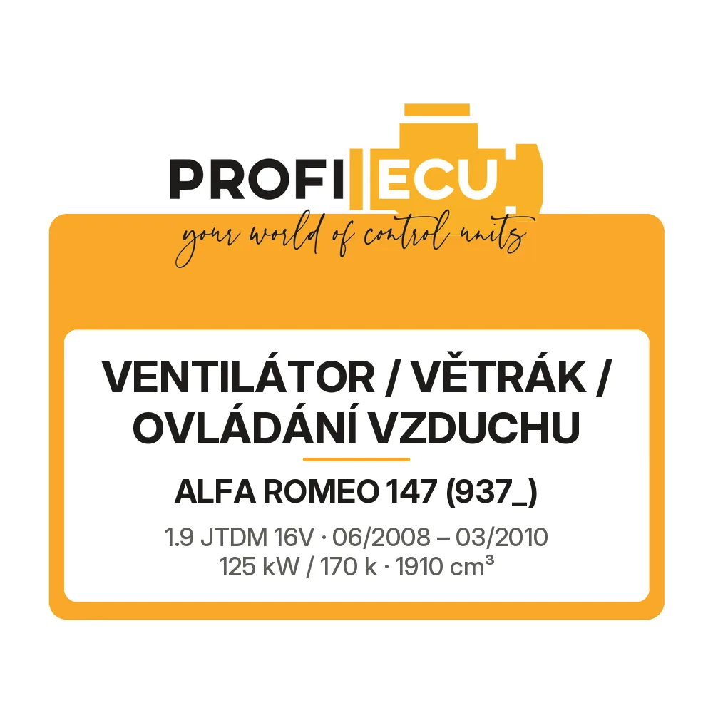 Etiketa ProfiECU: Ventilátor / větrák / ovládání vzduchu pro Alfa Romeo 147 1.9 JTDM 16V 125 kW