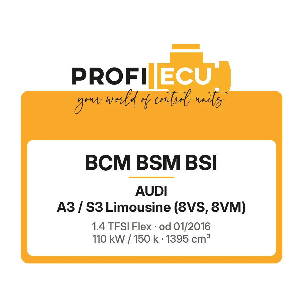 Etiketa ProfiECU: BCM BSM BSI pro Audi A3 / S3 Limousine 1.4 TFSI Flex 110 kW