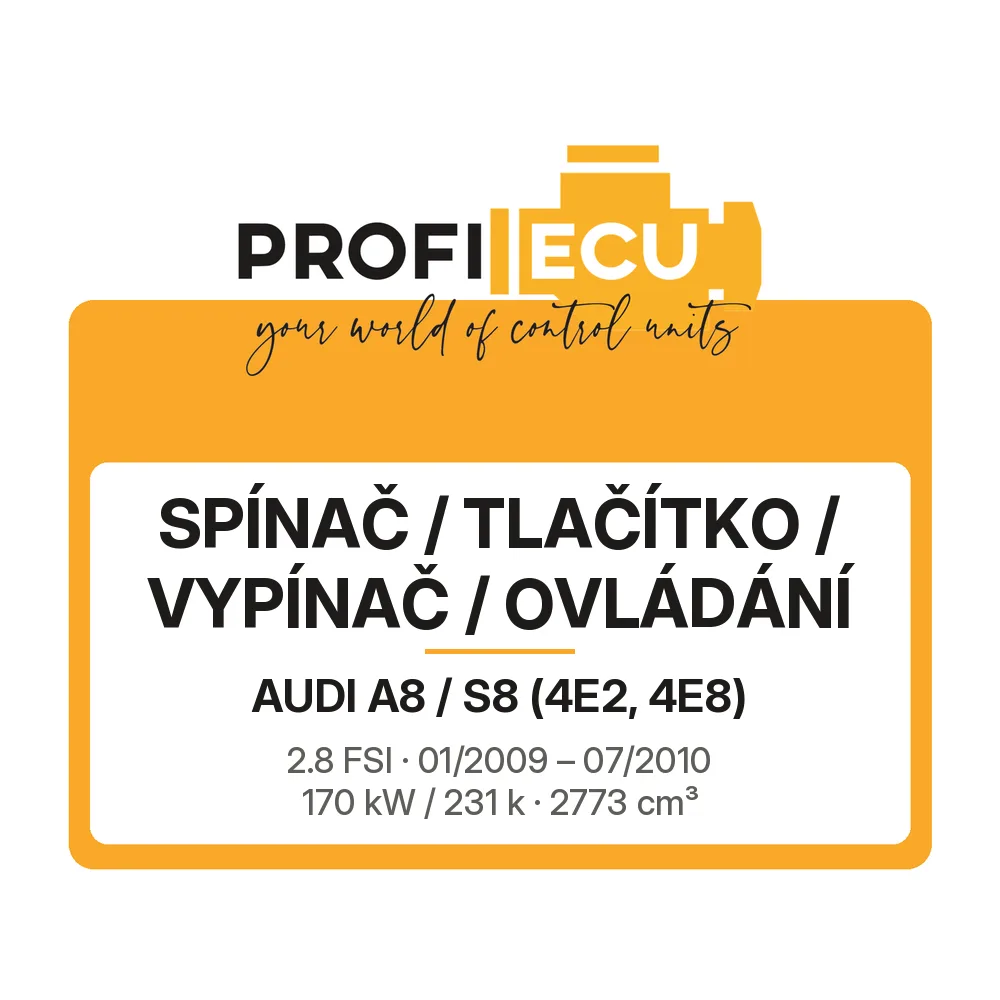 Etiketa ProfiECU: Spínač / tlačítko / vypínač / Ovládání pro Audi A8 / S8 2.8 FSI 170 kW