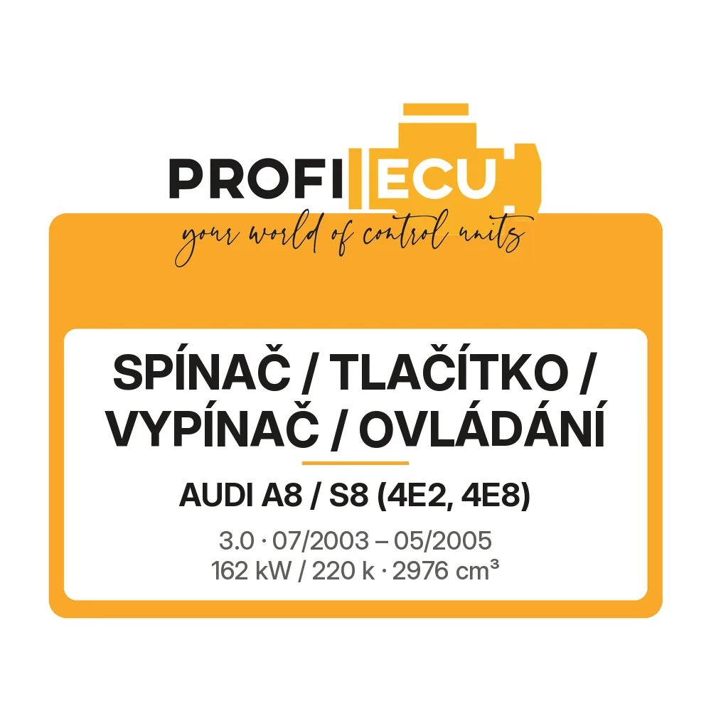 Etiketa ProfiECU: Spínač / tlačítko / vypínač / Ovládání pro Audi A8 / S8 3.0 162 kW