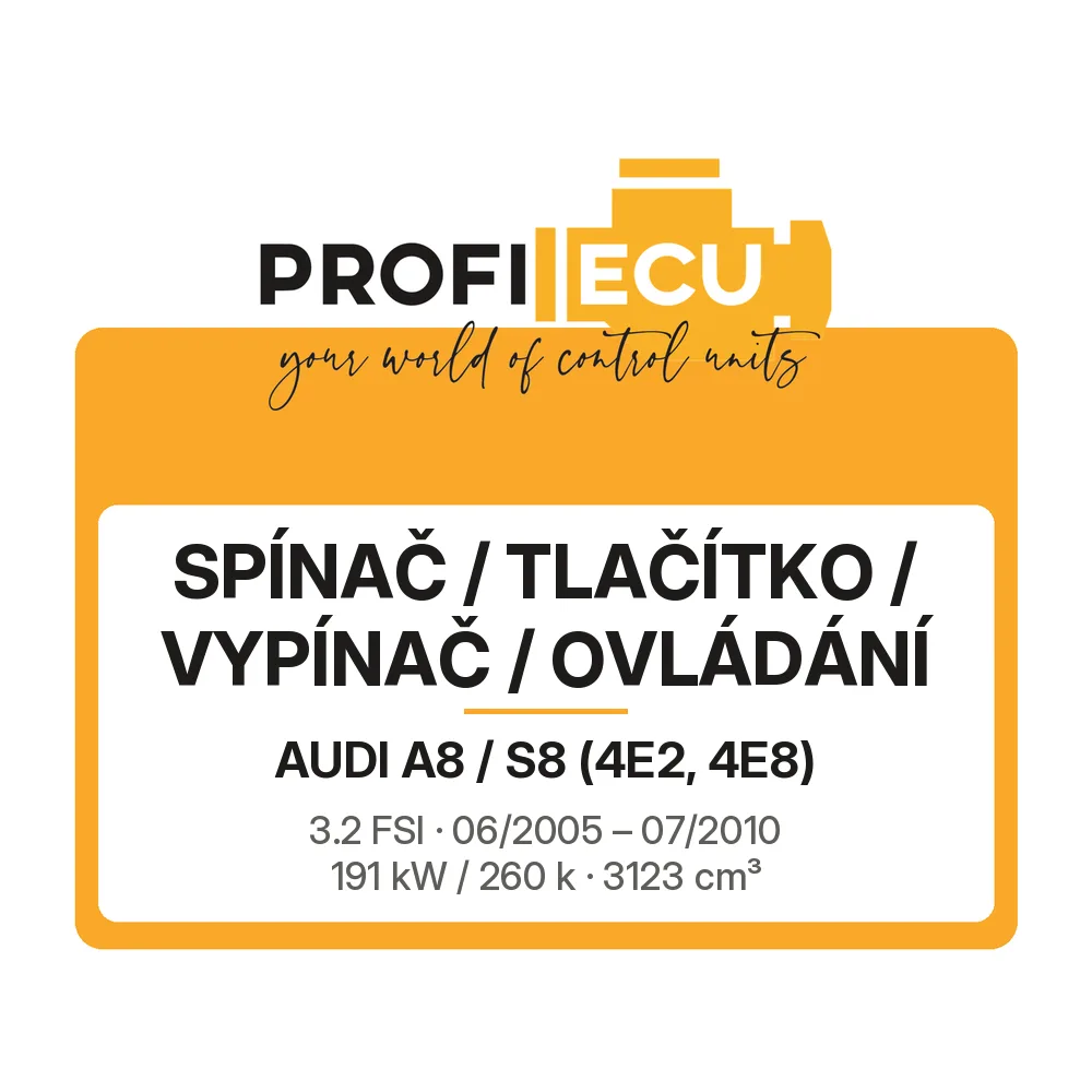 Etiketa ProfiECU: Spínač / tlačítko / vypínač / Ovládání pro Audi A8 / S8 3.2 FSI 191 kW