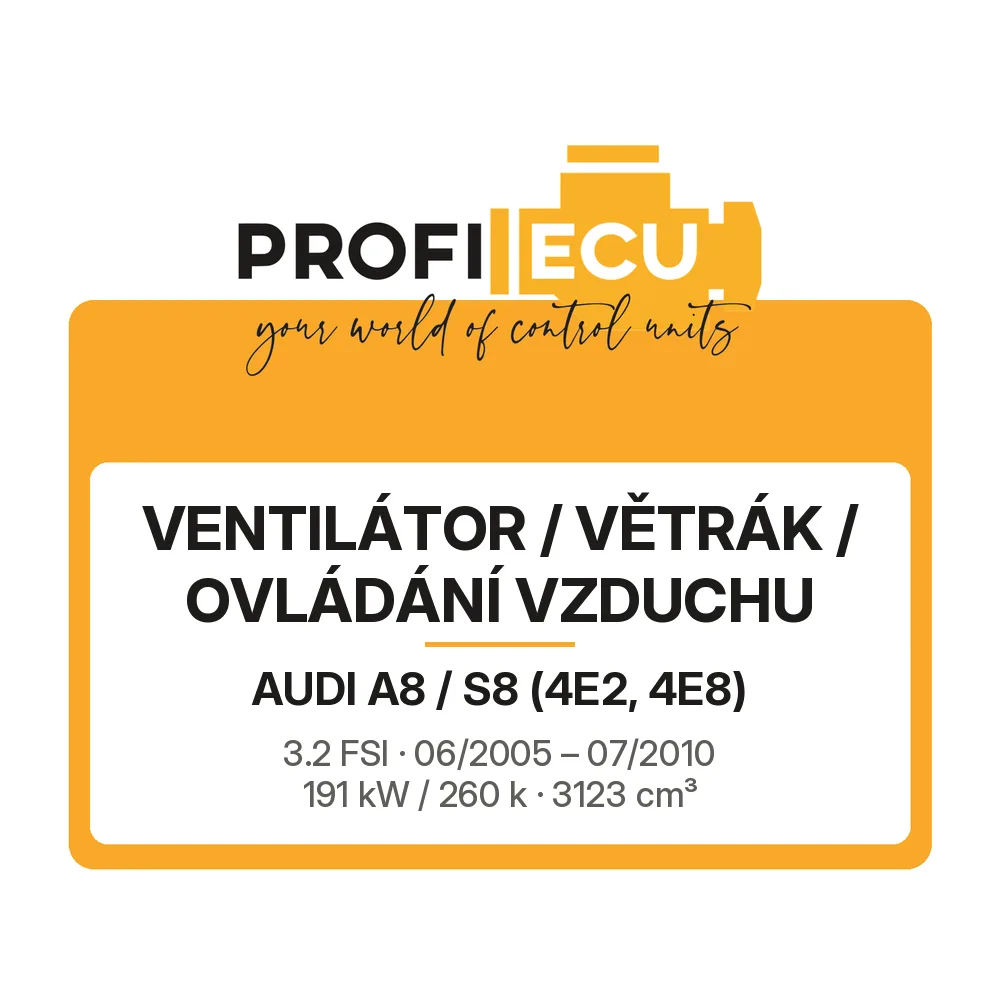 Etiketa ProfiECU: Ventilátor / větrák / ovládání vzduchu pro Audi A8 / S8 3.2 FSI 191 kW