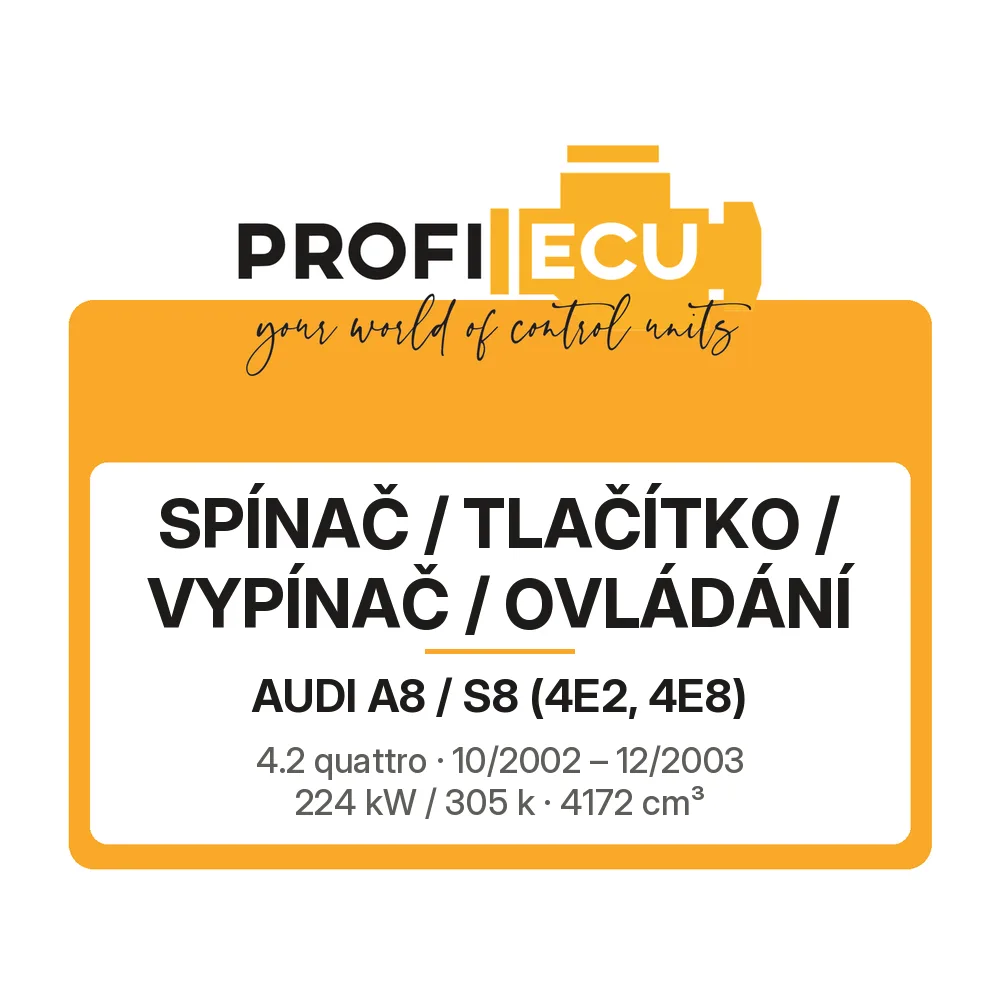 Etiketa ProfiECU: Spínač / tlačítko / vypínač / Ovládání pro Audi A8 / S8 4.2 quattro 224 kW