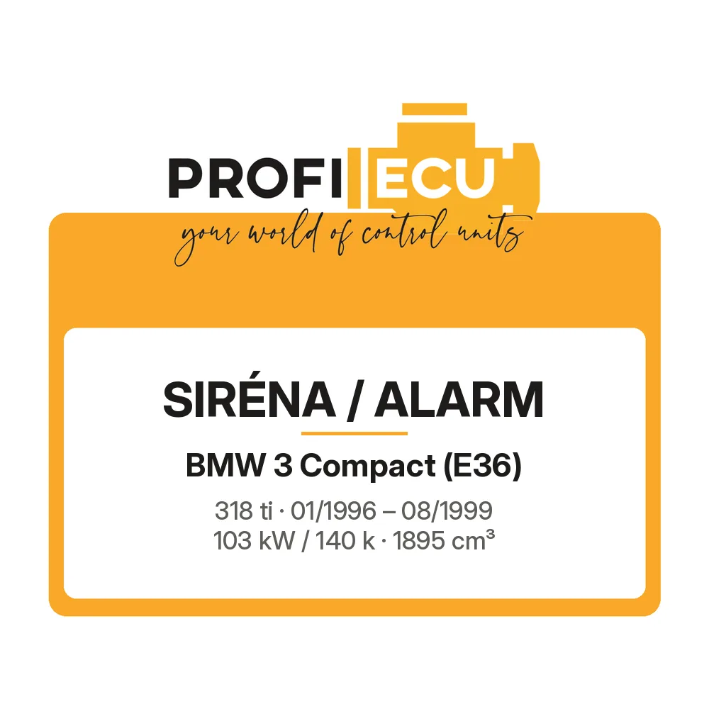 Etiketa ProfiECU: Siréna / Alarm pro BMW 3 Compact 318 ti 103 kW