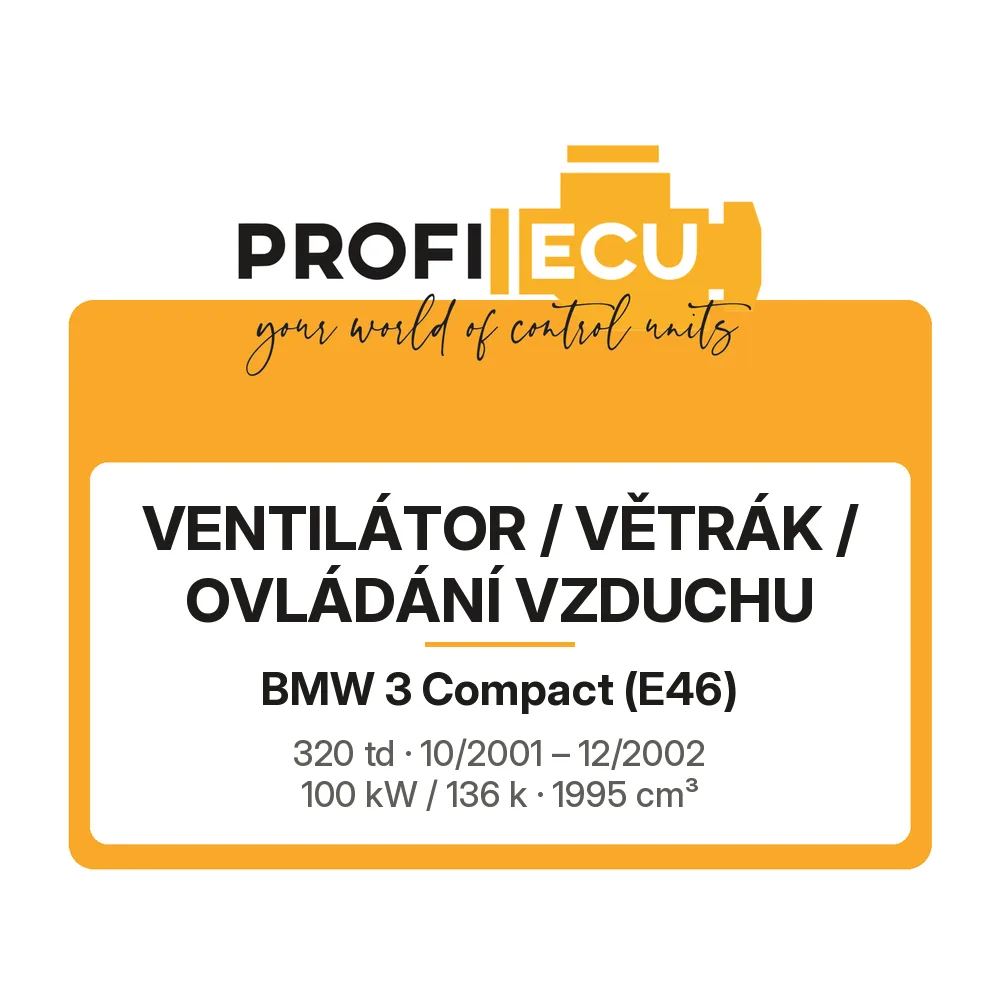 Etiketa ProfiECU: Ventilátor / větrák / ovládání vzduchu pro BMW 3 Compact 320 td 100 kW