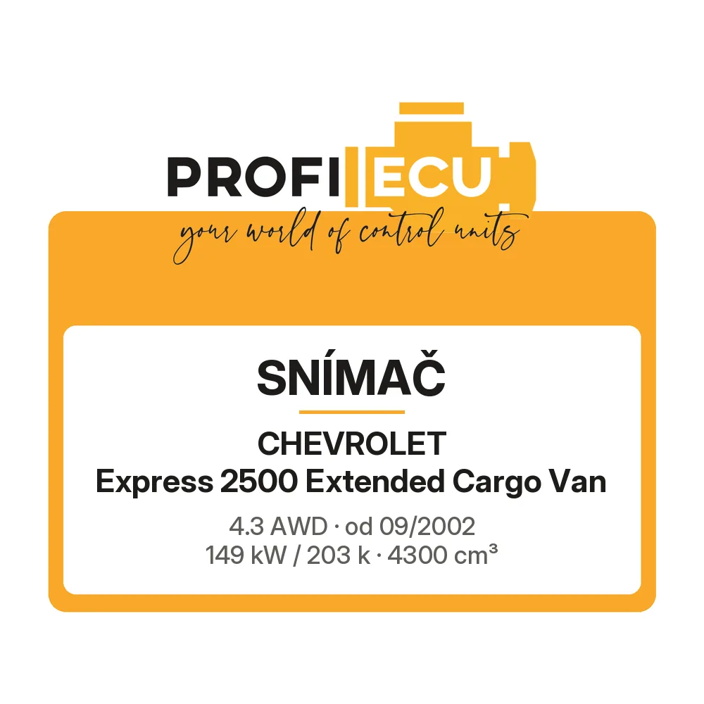 Etiketa ProfiECU: Snímač pro Chevrolet Express 2500 Extended Cargo Van 4.3 AWD 149 kW