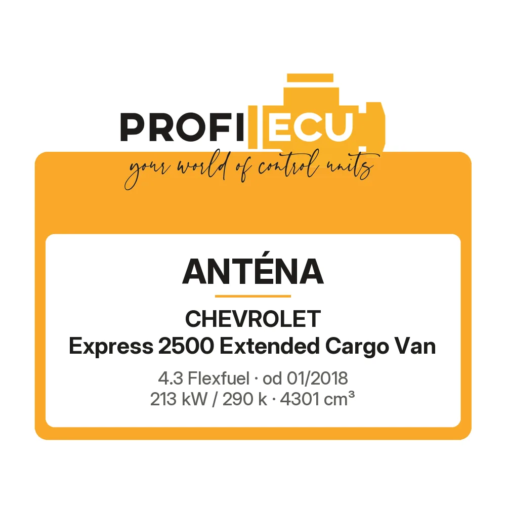 Etiketa ProfiECU: Anténa pro Chevrolet Express 2500 Extended Cargo Van 4.3 Flexfuel 213 kW