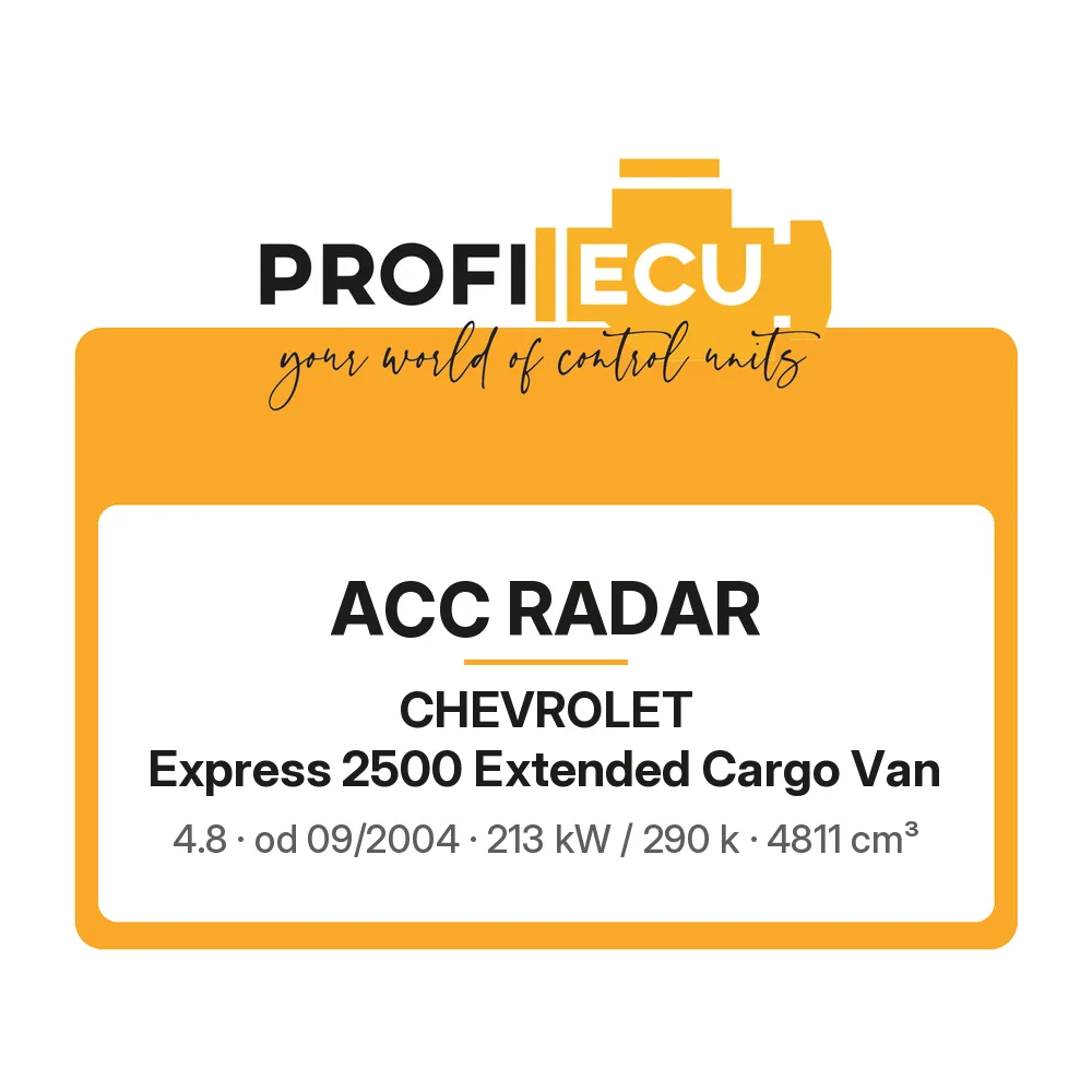 Etiketa ProfiECU: ACC Radar pro Chevrolet Express 2500 Extended Cargo Van 4.8 213 kW
