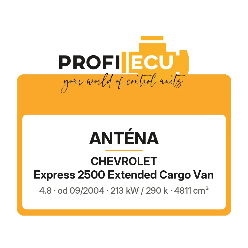 Etiketa ProfiECU: Anténa pro Chevrolet Express 2500 Extended Cargo Van 4.8 213 kW