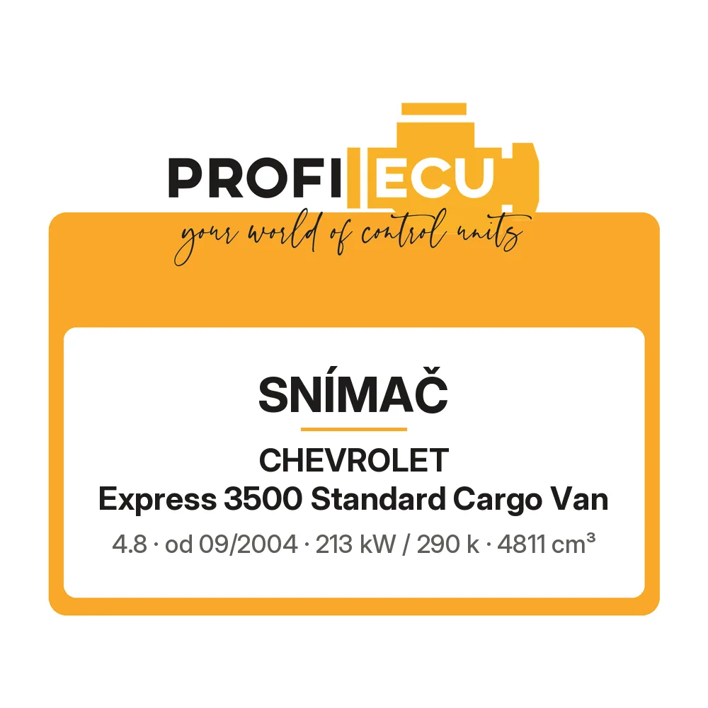 Etiketa ProfiECU: Snímač pro Chevrolet Express 3500 Standard Cargo Van 4.8 213 kW