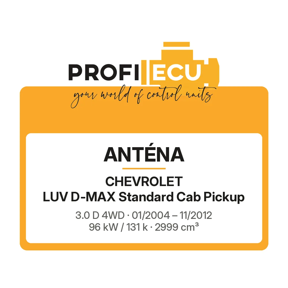 Etiketa ProfiECU: Anténa pro Chevrolet LUV D-MAX Standard Cab Pickup 3.0 D 4WD 96 kW