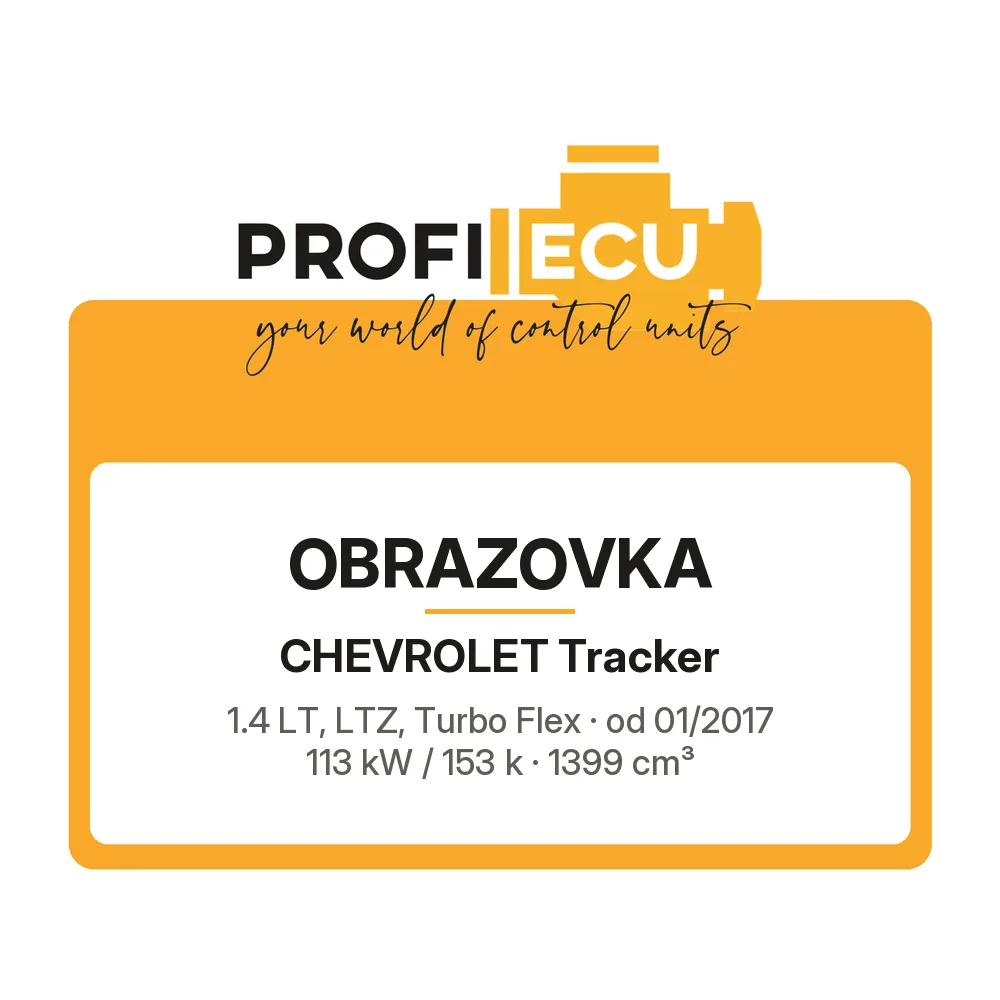 Etiketa ProfiECU: Obrazovka pro Chevrolet Tracker 1.4 LT, LTZ, Turbo Flex 113 kW