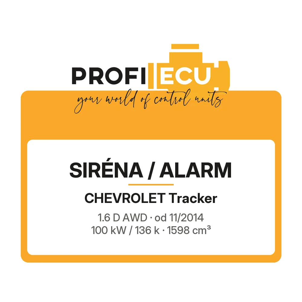 Etiketa ProfiECU: Siréna / Alarm pro Chevrolet Tracker 1.6 D AWD 100 kW