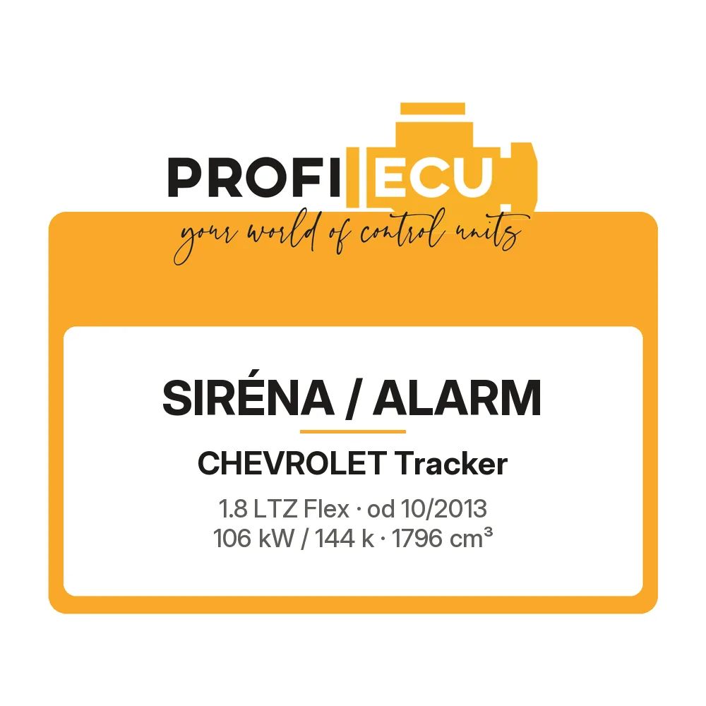 Etiketa ProfiECU: Siréna / Alarm pro Chevrolet Tracker 1.8 LTZ Flex 106 kW