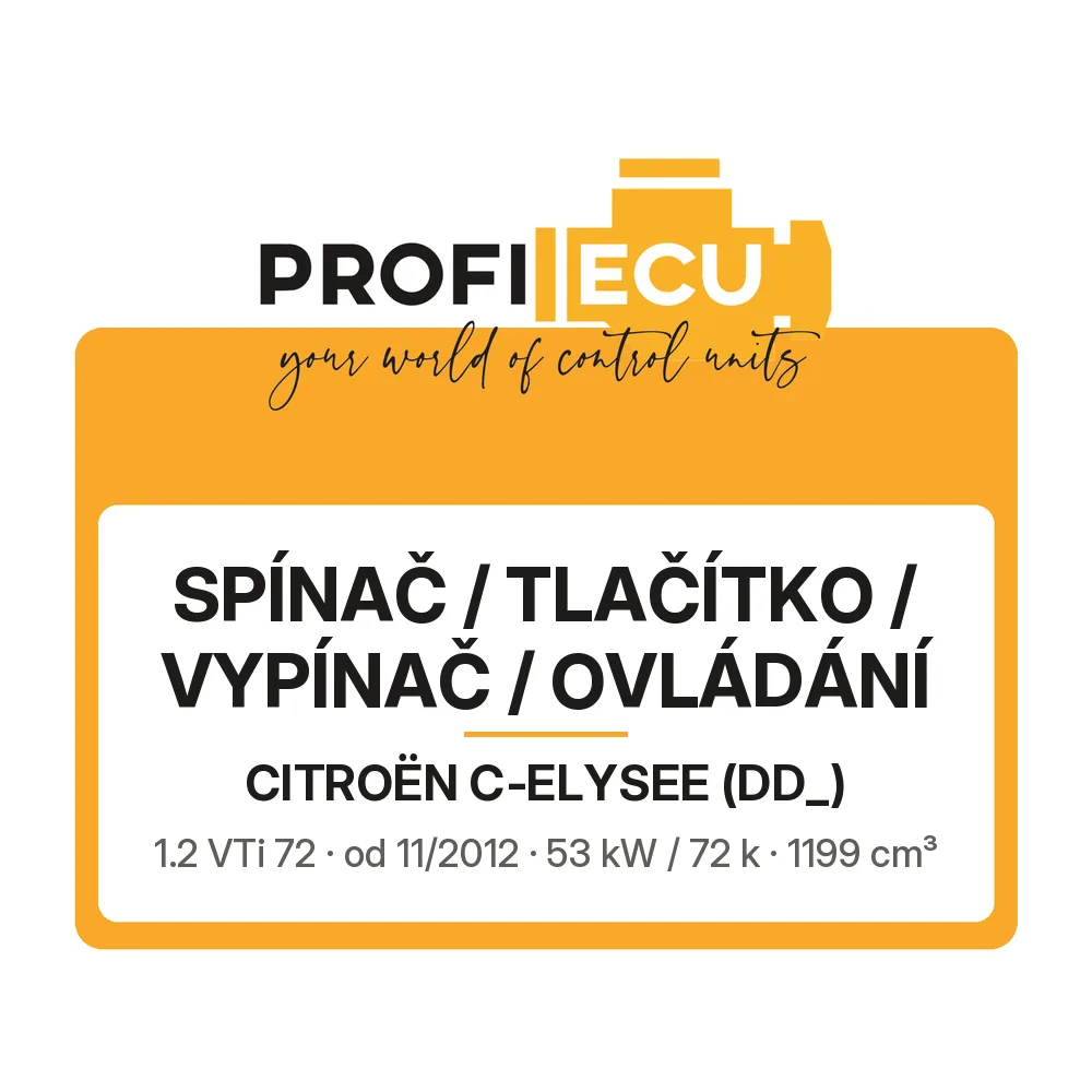 Etiketa ProfiECU: Spínač / tlačítko / vypínač / Ovládání pro Citroën C-ELYSEE 1.2 VTi 72 53 kW