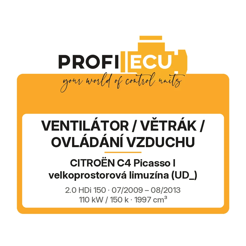 Etiketa ProfiECU: Ventilátor / větrák / ovládání vzduchu pro Citroën C4 Picasso I velkoprostorová limuzína 2.0 HDi 150 110 kW