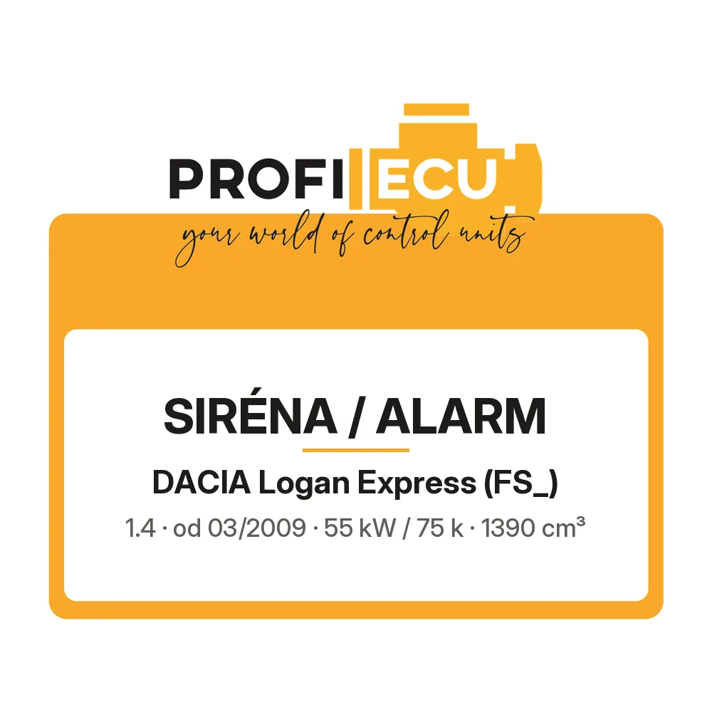 Etiketa ProfiECU: Siréna / Alarm pro Dacia Logan Express 1.4 55 kW