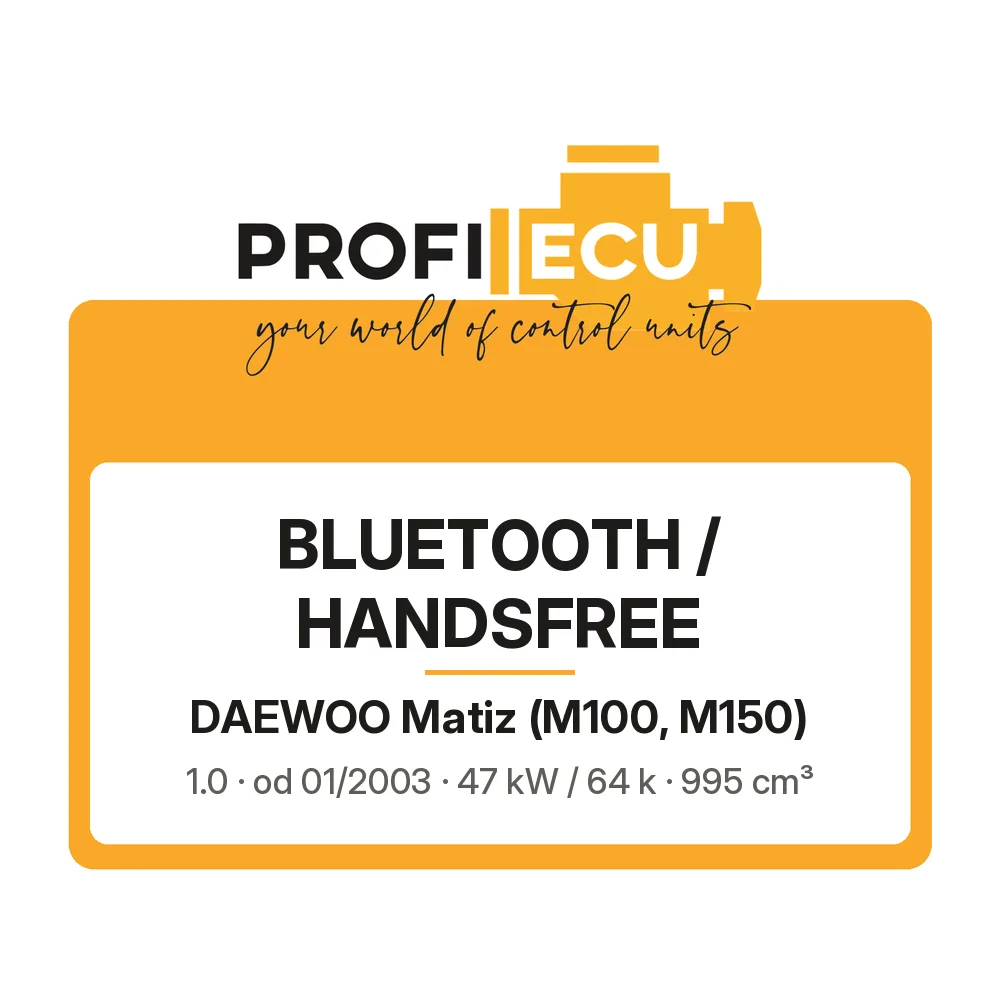 Etiketa ProfiECU: Bluetooth / Handsfree pro Daewoo Matiz 1.0 47 kW