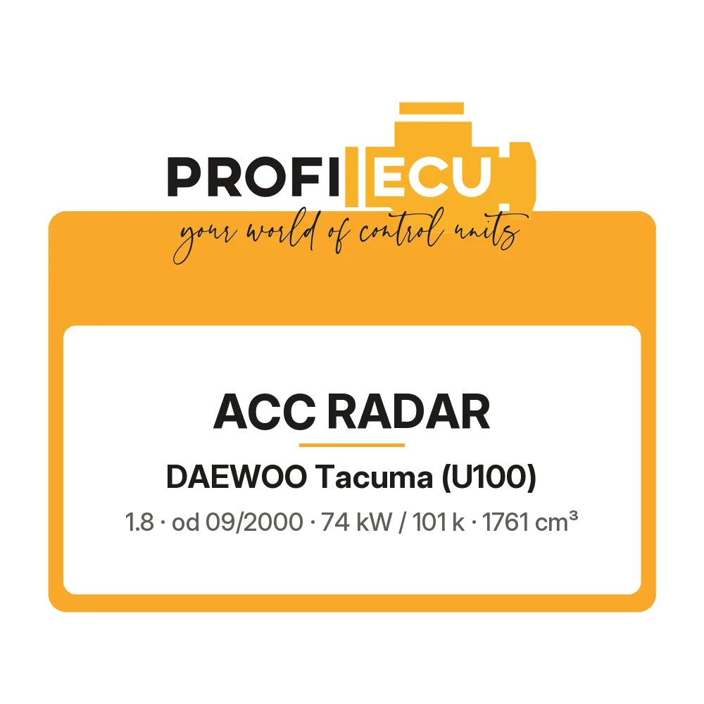 Etiketa ProfiECU: ACC Radar pro Daewoo Tacuma 1.8 74 kW