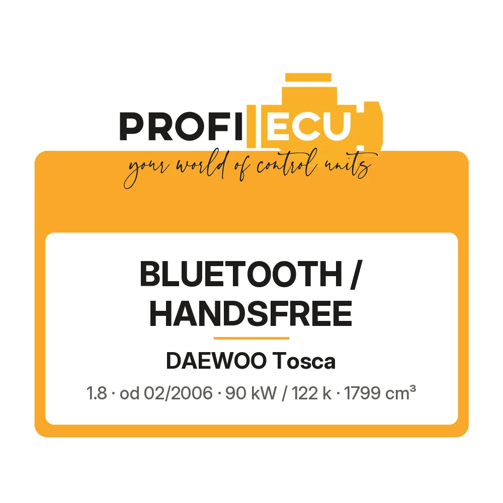 Etiketa ProfiECU: Bluetooth / Handsfree pro Daewoo Tosca 1.8 90 kW