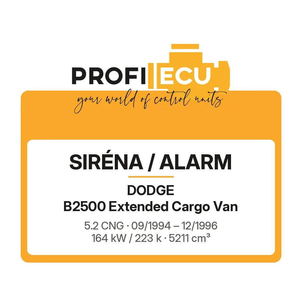 Etiketa ProfiECU: Siréna / Alarm pro Dodge B2500 Extended Cargo Van 5.2 CNG 164 kW