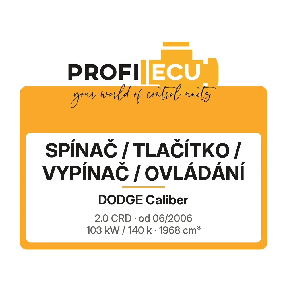 Etiketa ProfiECU: Spínač / tlačítko / vypínač / Ovládání pro Dodge Caliber 2.0 CRD 103 kW