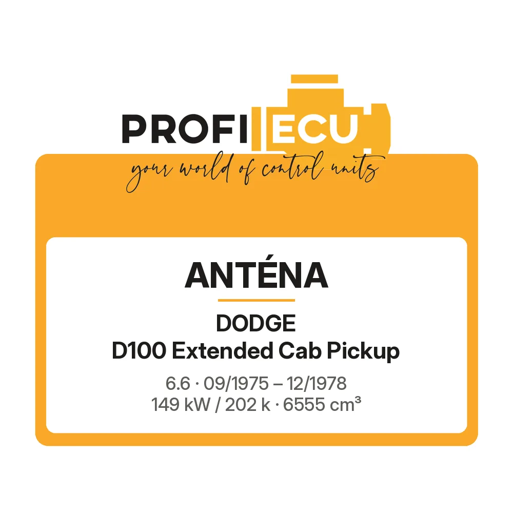 Etiketa ProfiECU: Anténa pro Dodge D100 Extended Cab Pickup 6.6 149 kW