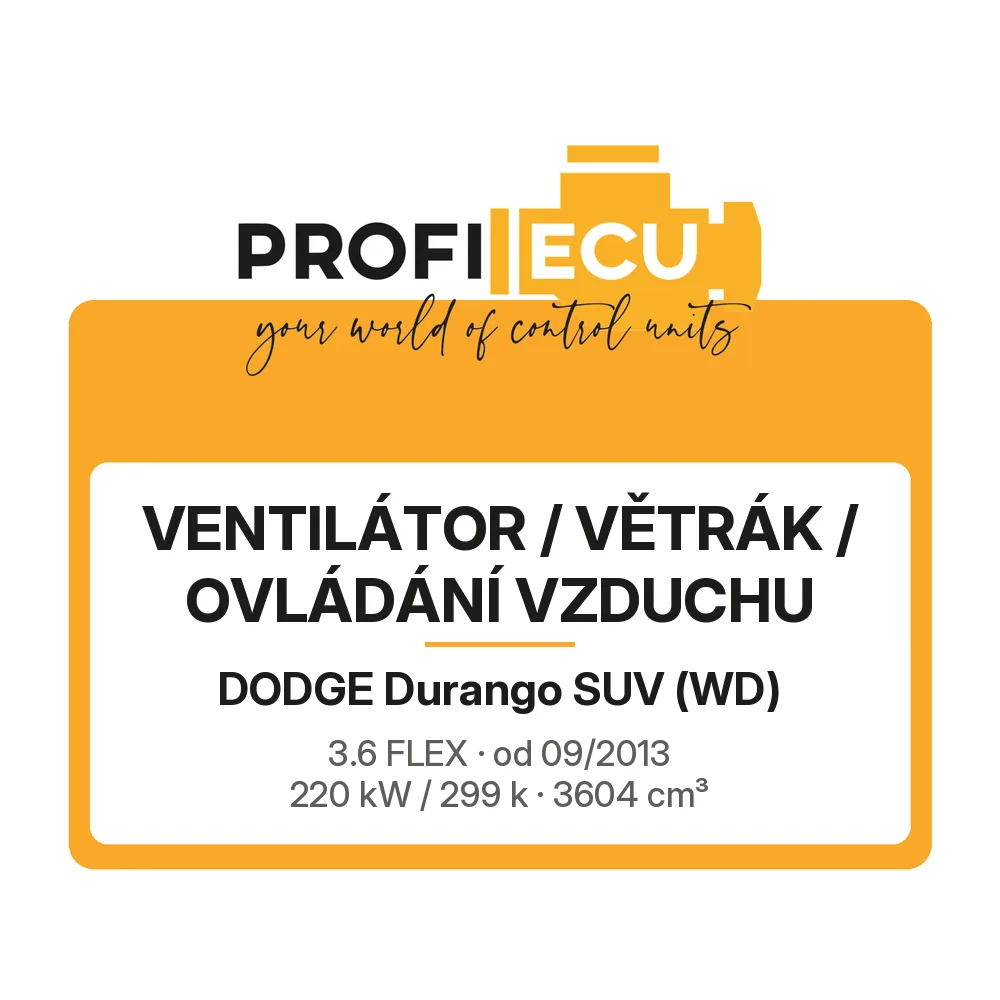 Etiketa ProfiECU: Ventilátor / větrák / ovládání vzduchu pro Dodge Durango SUV 3.6 FLEX 220 kW