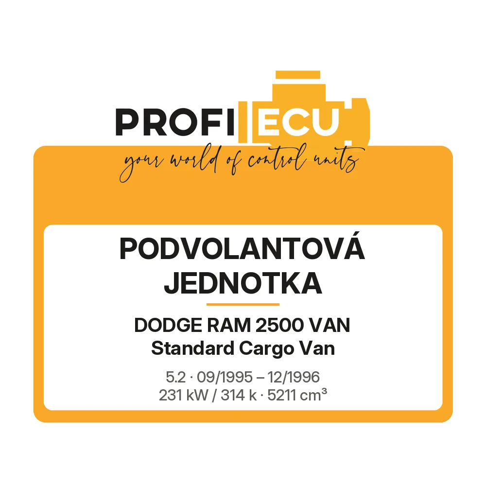 Etiketa ProfiECU: Podvolantová jednotka pro Dodge RAM 2500 VAN Standard Cargo Van 5.2 231 kW