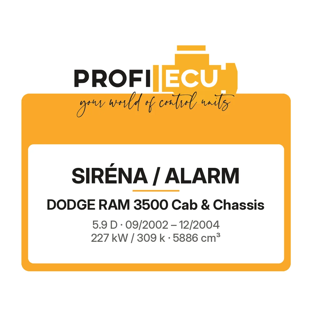Etiketa ProfiECU: Siréna / Alarm pro Dodge RAM 3500 Cab & Chassis 5.9 D 227 kW