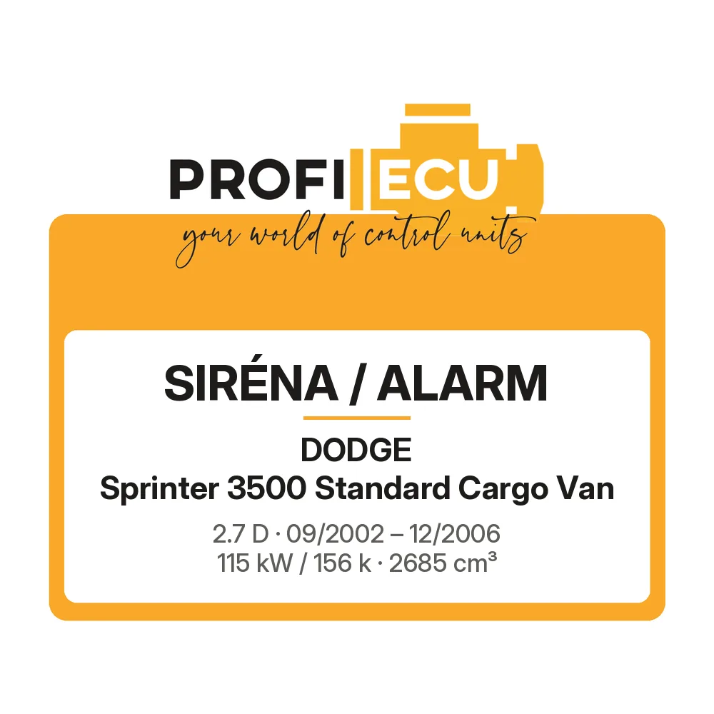 Etiketa ProfiECU: Siréna / Alarm pro Dodge Sprinter 3500 Standard Cargo Van 2.7 D 115 kW