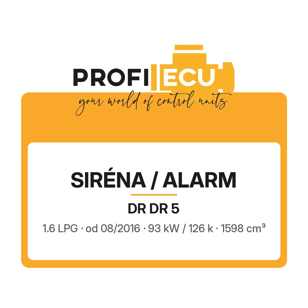 Etiketa ProfiECU: Siréna / Alarm pro DR DR 5 1.6 LPG 93 kW