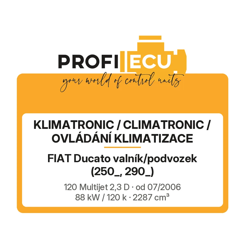 Etiketa ProfiECU: Klimatronic / climatronic / Ovládání Klimatizace pro Fiat Ducato valník/podvozek 120 Multijet 2,3 D 88 kW