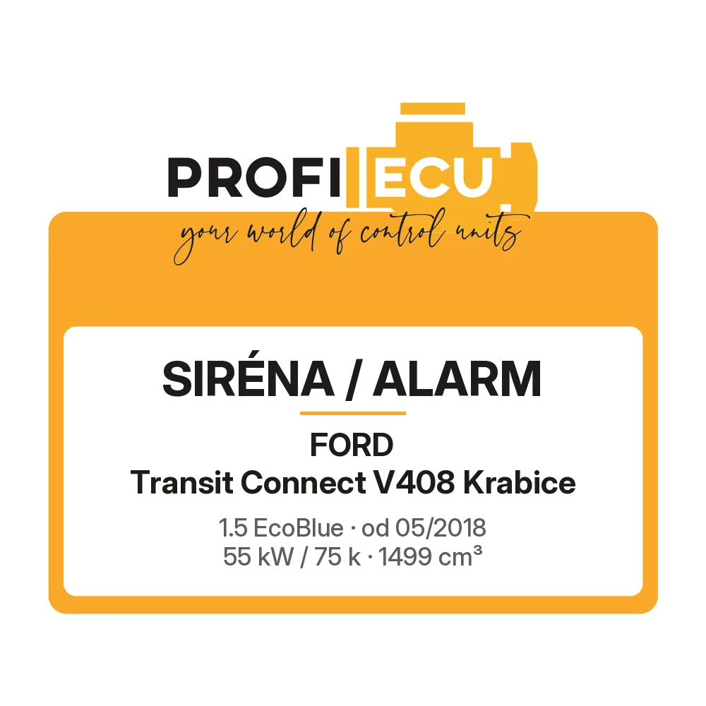 Etiketa ProfiECU: Siréna / Alarm pro Ford Transit Connect V408 Krabice 1.5 EcoBlue 55 kW