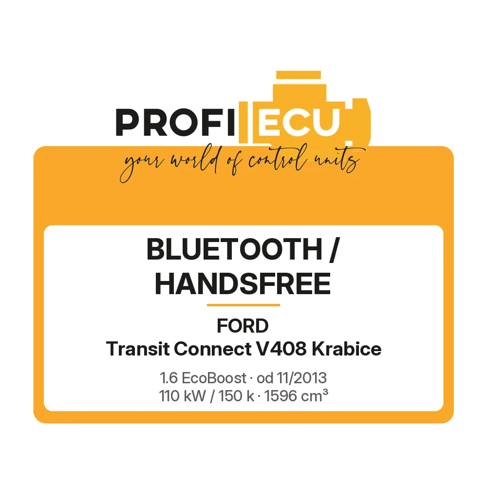 Etiketa ProfiECU: Bluetooth / Handsfree pro Ford Transit Connect V408 Krabice 1.6 EcoBoost 110 kW