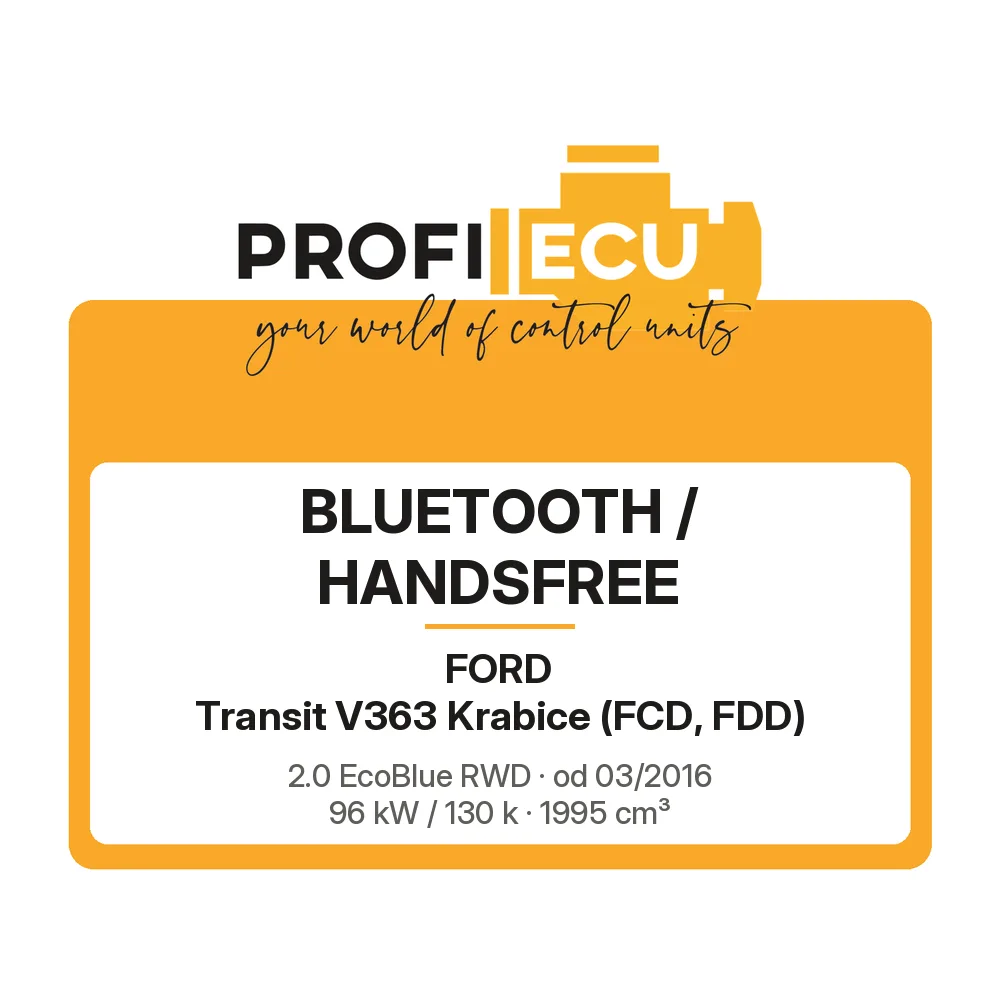 Etiketa ProfiECU: Bluetooth / Handsfree pro Ford Transit V363 Krabice 2.0 EcoBlue RWD 96 kW