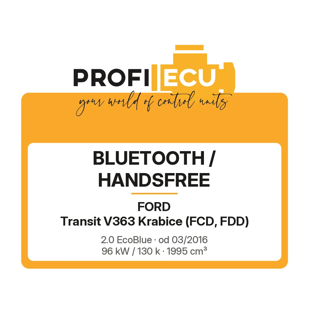 Etiketa ProfiECU: Bluetooth / Handsfree pro Ford Transit V363 Krabice 2.0 EcoBlue 96 kW
