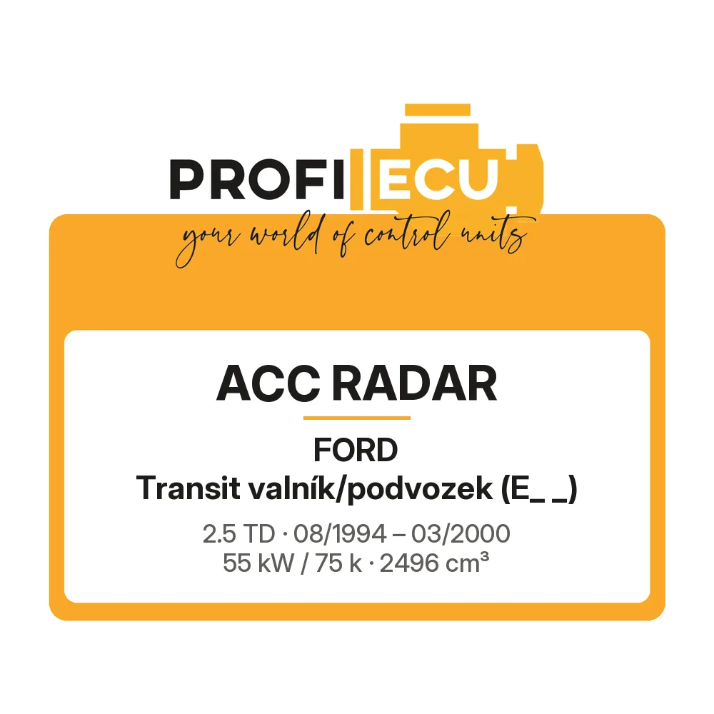 Etiketa ProfiECU: ACC Radar pro Ford Transit valník/podvozek 2.5 TD 55 kW