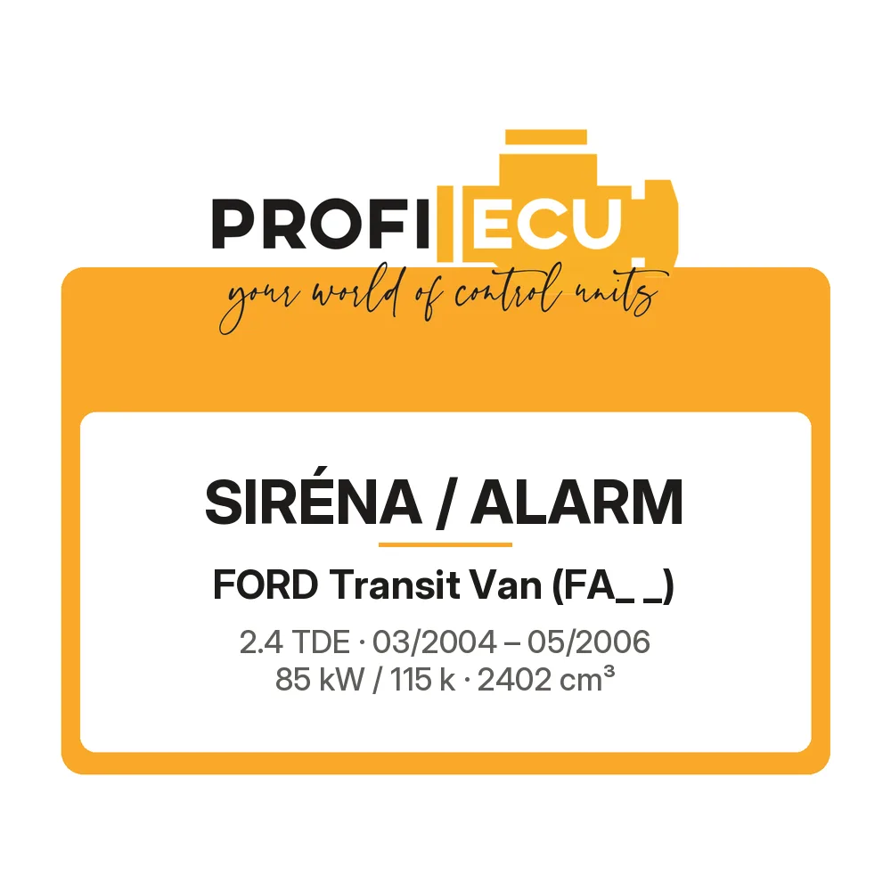 Etiketa ProfiECU: Siréna / Alarm pro Ford Transit Van 2.4 TDE 85 kW