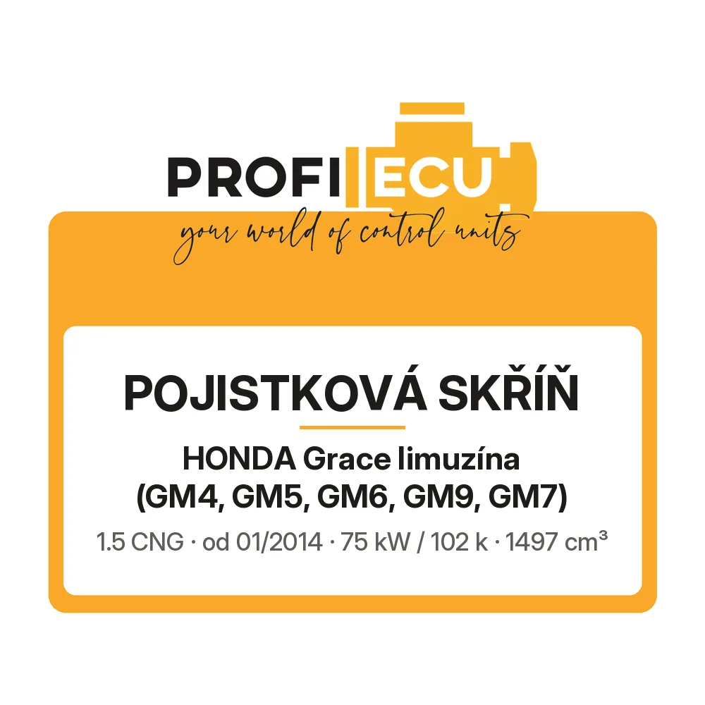 Etiketa ProfiECU: Pojistková skříň pro Honda Grace limuzína 1.5 CNG 75 kW