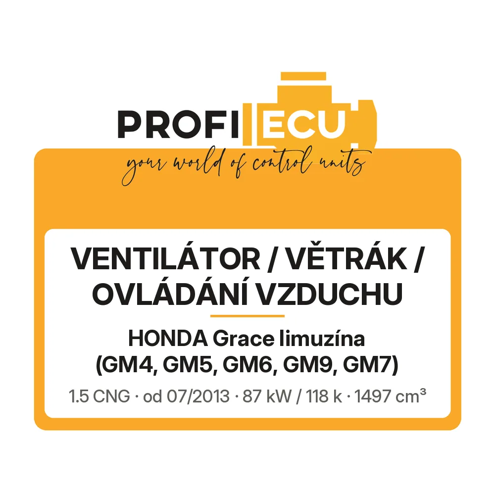 Etiketa ProfiECU: Ventilátor / větrák / ovládání vzduchu pro Honda Grace limuzína 1.5 CNG 87 kW