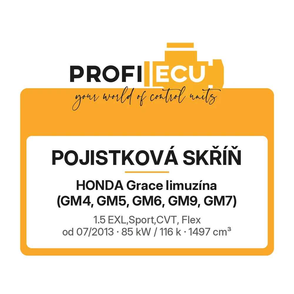 Etiketa ProfiECU: Pojistková skříň pro Honda Grace limuzína 1.5 EXL,Sport,CVT, Flex 85 kW