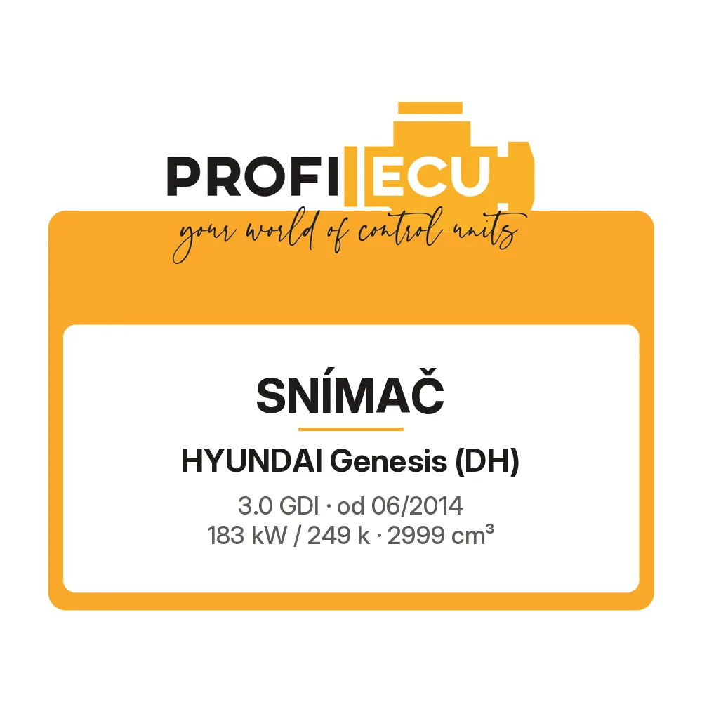 Etiketa ProfiECU: Snímač pro Hyundai Genesis 3.0 GDI 183 kW