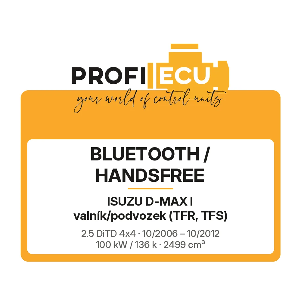 Etiketa ProfiECU: Bluetooth / Handsfree pro Isuzu D-MAX I valník/podvozek 2.5 DiTD 4x4 100 kW