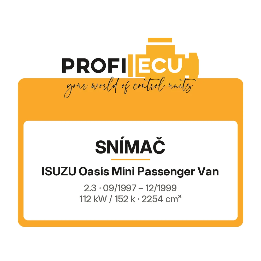 Etiketa ProfiECU: Snímač pro Isuzu Oasis Mini Passenger Van 2.3 112 kW