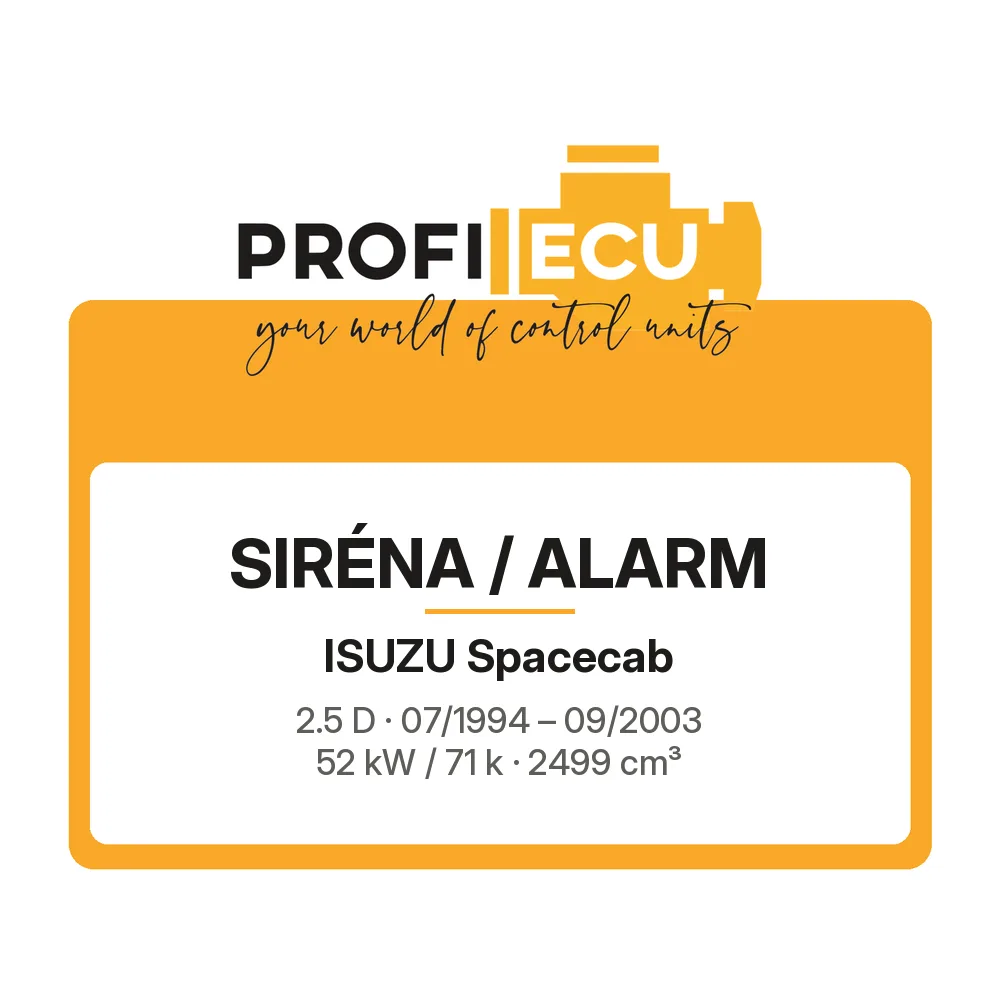 Etiketa ProfiECU: Siréna / Alarm pro Isuzu Spacecab 2.5 D 52 kW