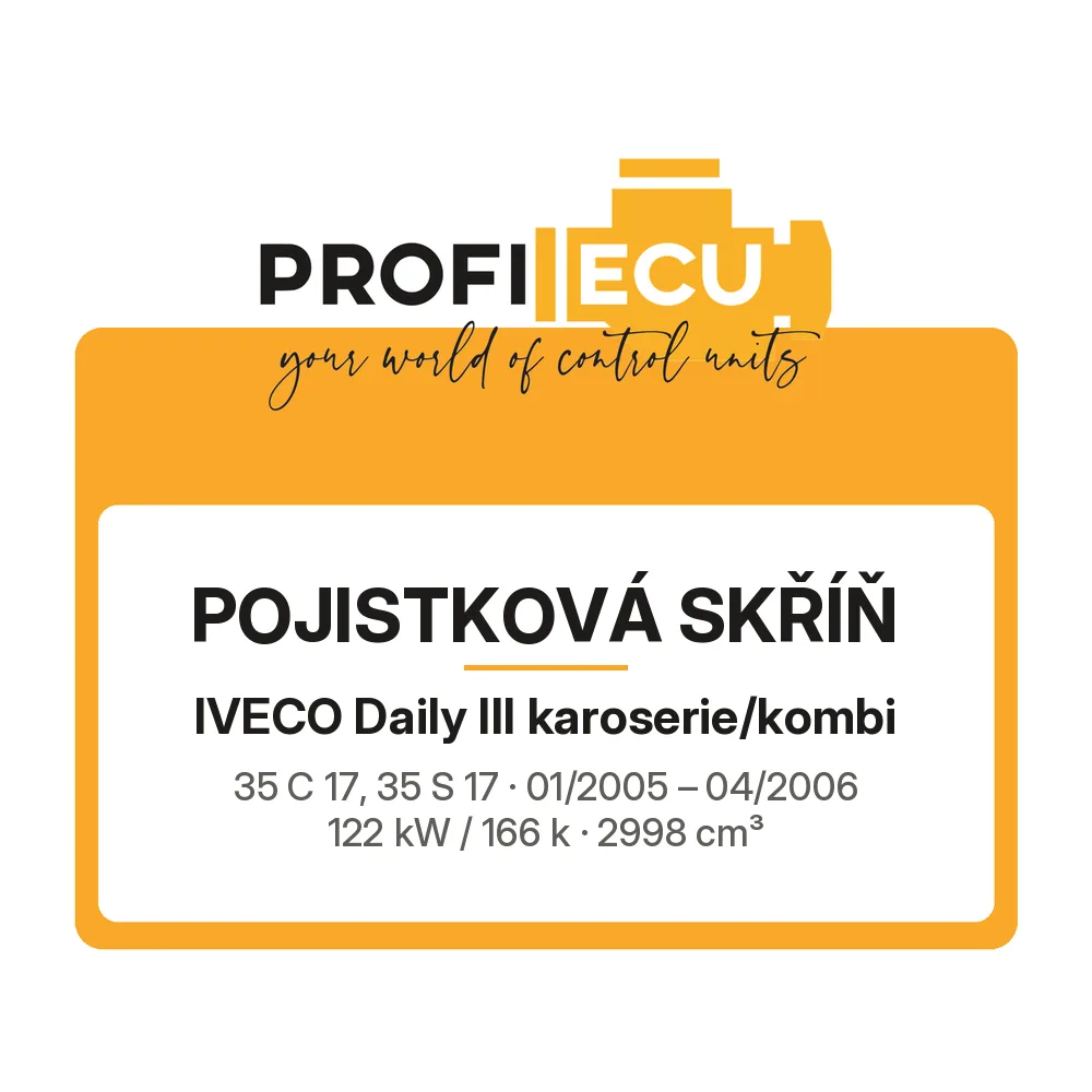 Etiketa ProfiECU: Pojistková skříň pro Iveco Daily III karoserie/kombi 35 C 17, 35 S 17 122 kW