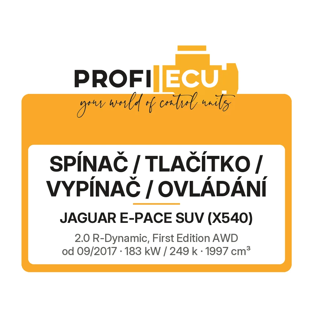 Etiketa ProfiECU: Spínač / tlačítko / vypínač / Ovládání pro Jaguar E-PACE SUV 2.0 R-Dynamic, First Edition AWD 183 kW