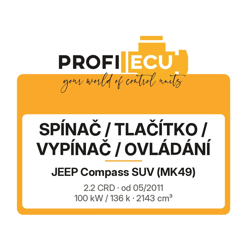 Etiketa ProfiECU: Spínač / tlačítko / vypínač / Ovládání pro Jeep Compass SUV 2.2 CRD 100 kW
